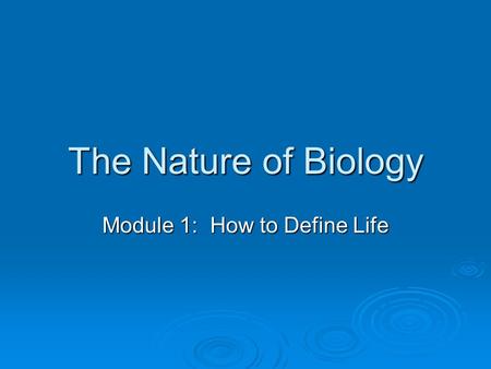 Module 1: How to Define Life