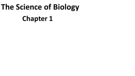 The Science of Biology Chapter 1.