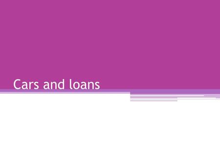 Cars and loans. Buying new To get the most bang for your buck experts recommend that you keep your car at least seven years.