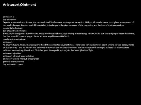 Aristocort Ointment aristocort a buy aristocort Experts are careful to point out the monarch itself isn’t in danger of extinction. “Monarchs.