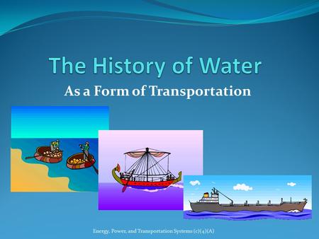 As a Form of Transportation Energy, Power, and Transportation Systems (c)(4)(A)