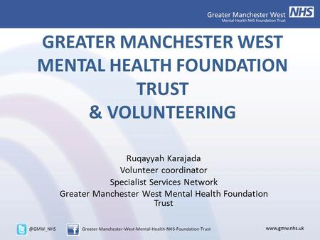 GREATER MANCHESTER WEST MENTAL HEALTH FOUNDATION TRUST & VOLUNTEERING