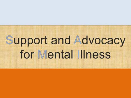 What SAMI Is All About SAMI’s mission is to support and advocate for the mental illness community and educate students about mental illness to create.