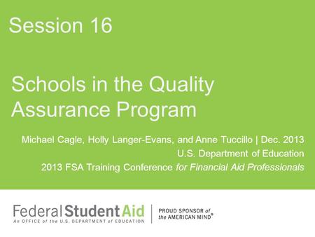 Michael Cagle, Holly Langer-Evans, and Anne Tuccillo | Dec. 2013 U.S. Department of Education 2013 FSA Training Conference for Financial Aid Professionals.