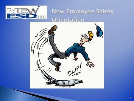 1  Fourteen thousand Americans die from on-the- job accidents every year  A worker is injured every 19 seconds  Most accidents occur within an employee’s.