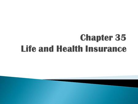  Protects the standard of living of the survivors  At the policy holder’s death, the insurance company pays survivors the face value of a life insurance.