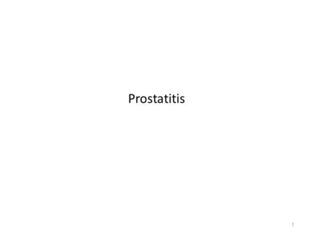 Prostatitis.