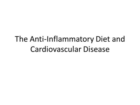 The Anti-Inflammatory Diet and Cardiovascular Disease