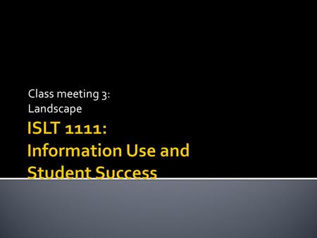 Class meeting 3: Landscape. Unregulated Web:  Free  Easy to access  Inaccurate  Biased (Blogs)  Hoax sites  Misleading Library Resources:  $5 million/yr.