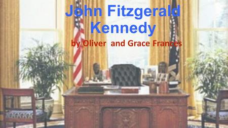 John Fitzgerald Kennedy by Oliver and Grace Frances.