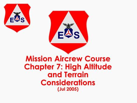 Mission Aircrew Course Chapter 7: High Altitude and Terrain Considerations (Jul 2005)