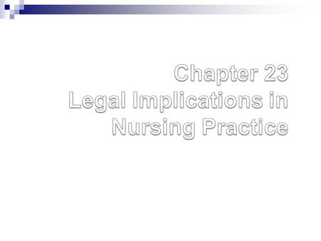 Chapter 23 Legal Implications in Nursing Practice