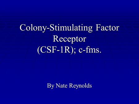 Colony-Stimulating Factor Receptor (CSF-1R); c-fms.