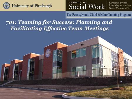 701: Teaming for Success: Planning and Facilitating Effective Team Meetings.