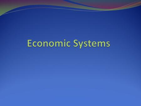 Economic Systems.