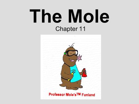 The Mole Chapter 11.