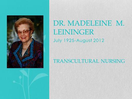 Dr. madeleine m. Leininger