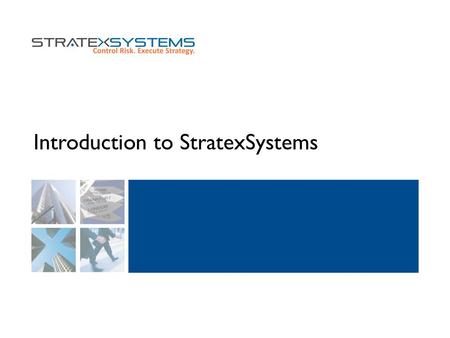 Introduction to StratexSystems. Page  2 About StratexSystems Our Commitment To enable your firm to;  enhance strategy execution by 5%  enhance capital.