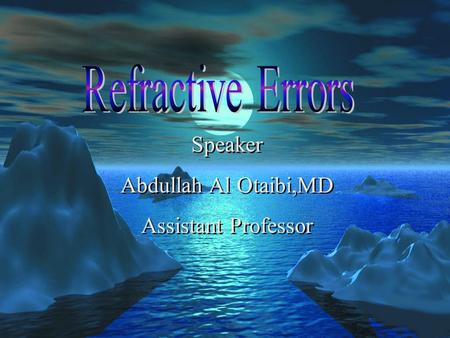 Speaker Abdullah Al Otaibi,MD Assistant Professor Speaker Abdullah Al Otaibi,MD Assistant Professor.