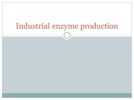 Industrial enzyme production