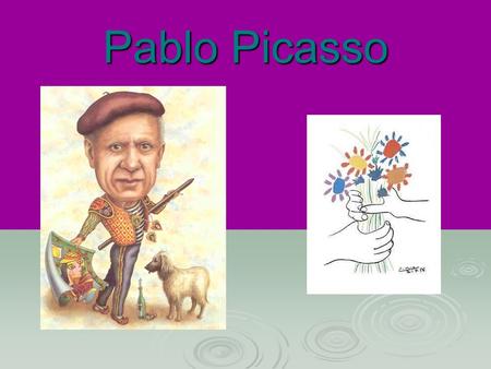 Pablo Picasso. Pablo Ruiz Picasso was born on October 25, 1881.