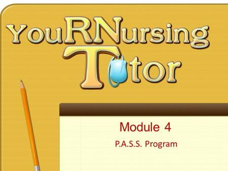 Module 4 P.A.S.S. Program. How to apply Nursing Process to exam questions.