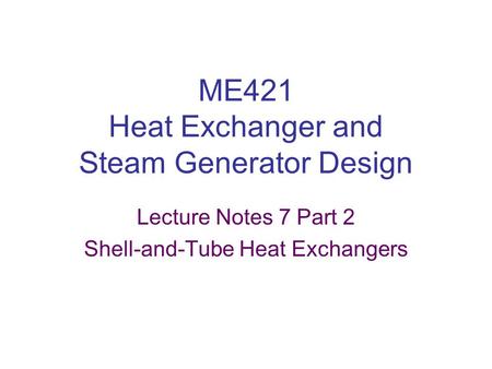 ME421 Heat Exchanger and Steam Generator Design