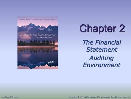 Chapter 2 The Financial Statement Auditing Environment McGraw-Hill/IrwinCopyright © 2012 by The McGraw-Hill Companies, Inc. All rights reserved.