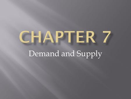 Demand and Supply. Demand  Consumers influence the price of goods in a market economy.  Demand : the amount of a good or service that consumers are.