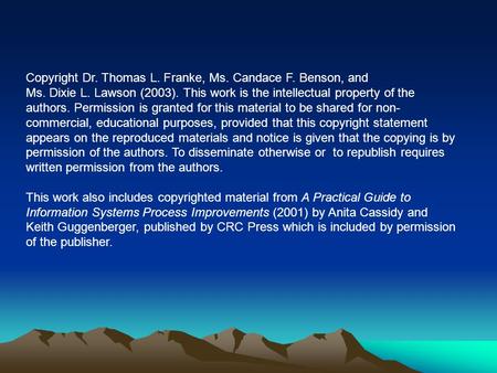 Copyright Dr. Thomas L. Franke, Ms. Candace F. Benson, and Ms. Dixie L. Lawson (2003). This work is the intellectual property of the authors. Permission.