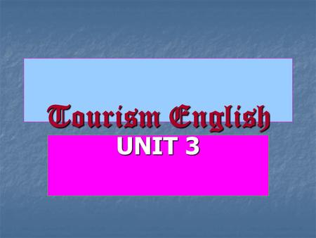 Tourism English UNIT 3 Part I Lecture Time Assigned PARTMODULES CONTENTS STUDIED PERIODS I Text A Tour Guide’s Principle Duties 1 II Text B Travel Agency.