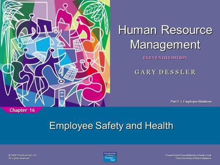 PowerPoint Presentation by Charlie Cook The University of West Alabama 1 Human Resource Management ELEVENTH EDITION G A R Y D E S S L E R © 2008 Prentice.