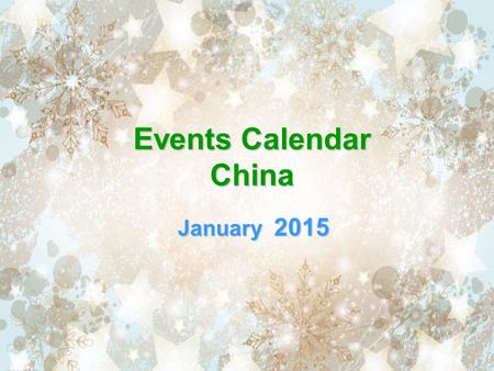 Events Calendar China January 2015. SunMonTueWedThuFriSat 123 4 5678910 11121314151617 18192021222324 25262728293031 Please Select & Click On Picture.