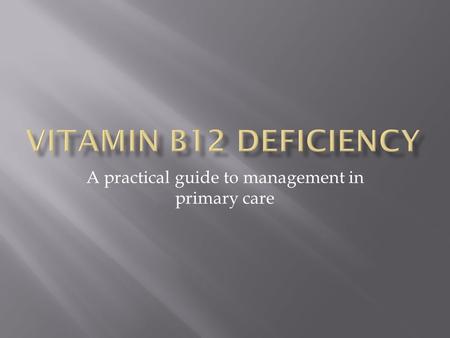 A practical guide to management in primary care.  Science bit  Clinical presentation and complications  Investigations  Management  Discussion of.