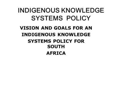 INDIGENOUS KNOWLEDGE SYSTEMS POLICY