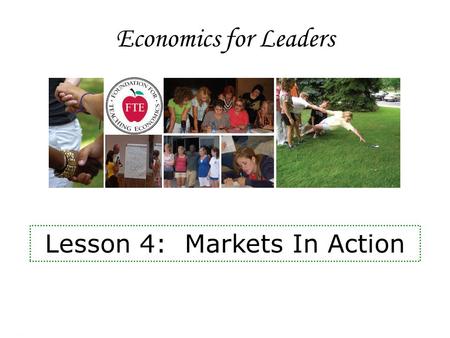 Economics for Leaders Lesson 4: Markets In Action.