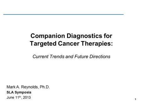 Mark A. Reynolds, Ph.D. SLA Symposia June 11th, 2013