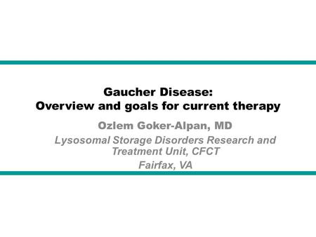 Gaucher Disease: Overview and goals for current therapy