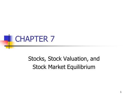 Stocks, Stock Valuation, and Stock Market Equilibrium