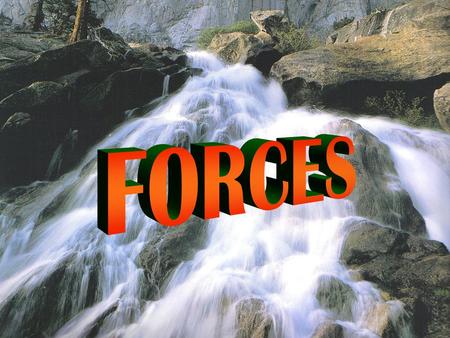 ENDURING UNDERSTANDINGS A force is a push or pull in a given direction due to applied energy.A force is a push or pull in a given direction due to applied.