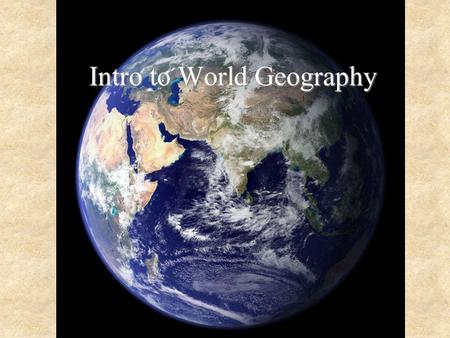 Intro to World Geography. What is geography? The study of spatial variation How – and why – things differ from place to place on the surface of the earth.