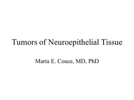 Tumors of Neuroepithelial Tissue