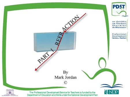 The Professional Development Service for Teachers is funded by the Department of Education and Skills under the National Development Plan By Mark Jordan.