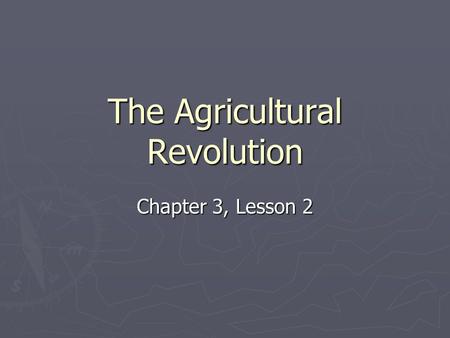 The Agricultural Revolution