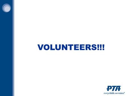 VOLUNTEERS!!!. We need the right tools Motivating Volunteers: Types of Motivation Self-serving Relational Belief-centered Enthusiastic.