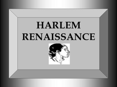 HARLEM RENAISSANCE               .