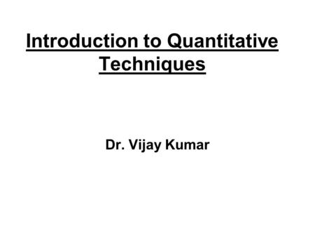 Introduction to Quantitative Techniques