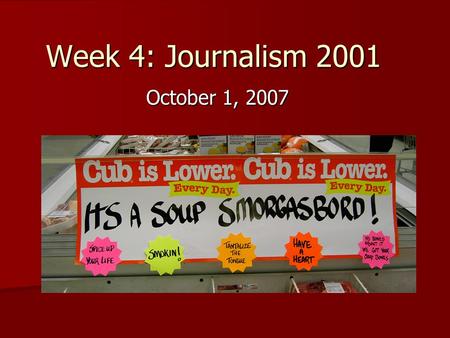 Week 4: Journalism 2001 October 1, 2007. Its, it’s or its’. Which is correct? 1. Its 2. It’s 3. Its’