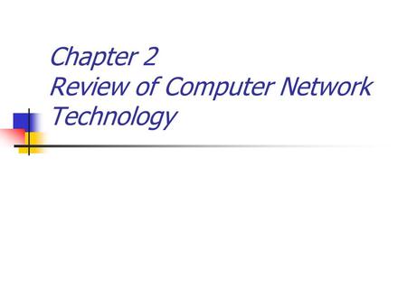 Chapter 2 Review of Computer Network Technology