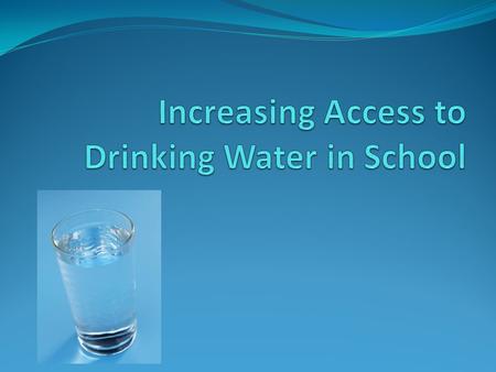 Why is drinking water important? Helps to reduce intake of excess added sugars and calories Helps prevent cavities by providing fluoride and reducing.